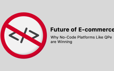 Future of E-commerce: Why No-Code Platforms Like QPe Are Winning